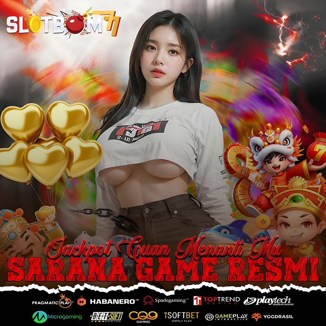 SLOTBOM77 : Sarana Game Resmi Terupdate Sudah Pasti Jackpot Cuan Melimpah by Hey siriusly